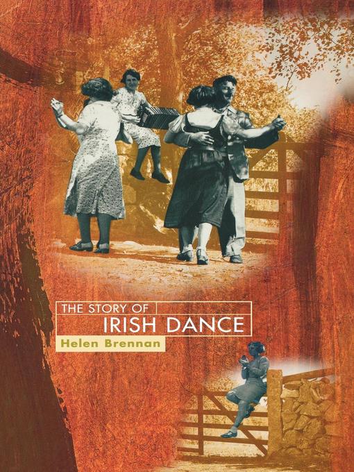Title details for The Story of Irish Dance by Helen Brennan - Available